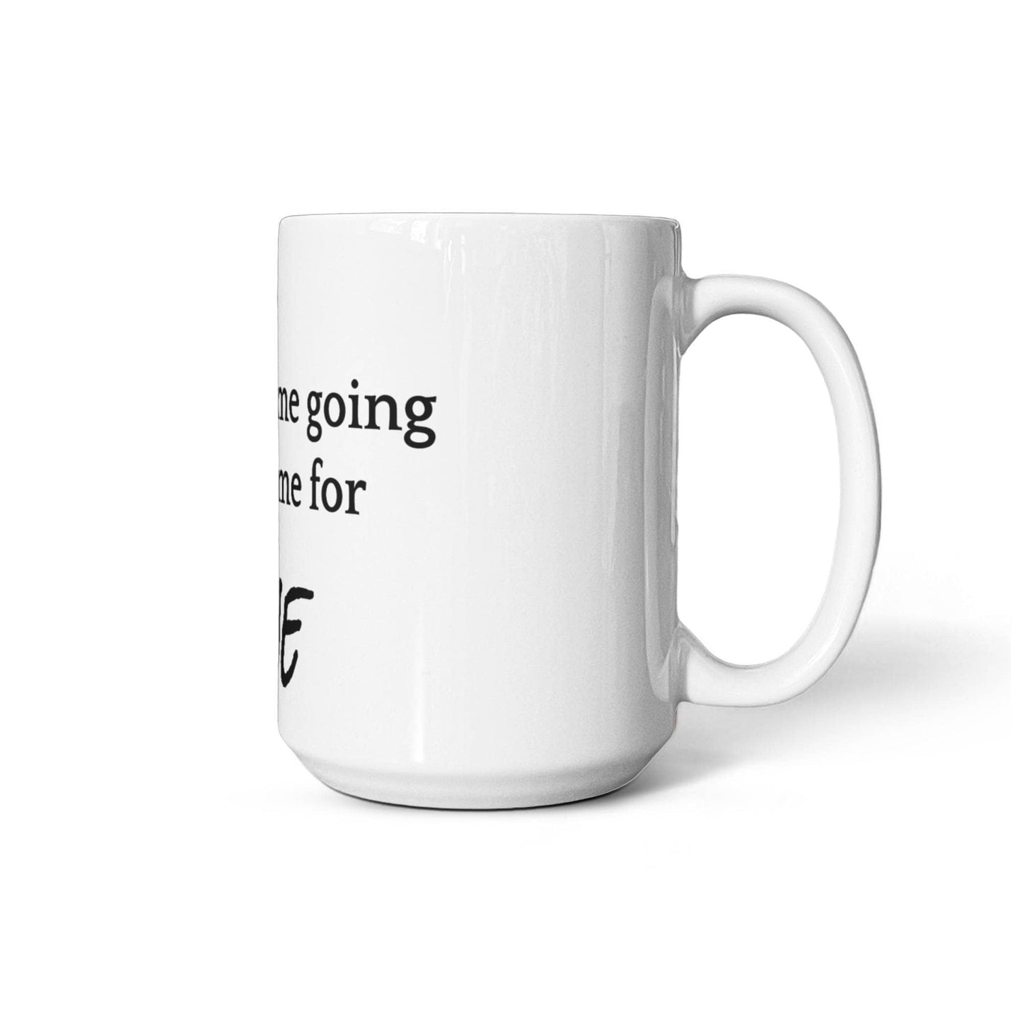 Coffee keeps me going until it's time for Wine!