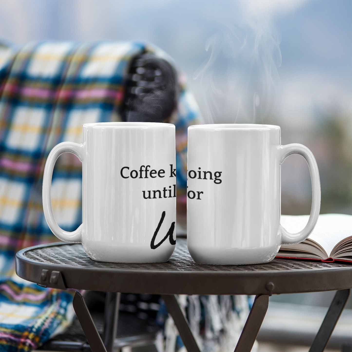 Coffee keeps me going until it's time for Wine!